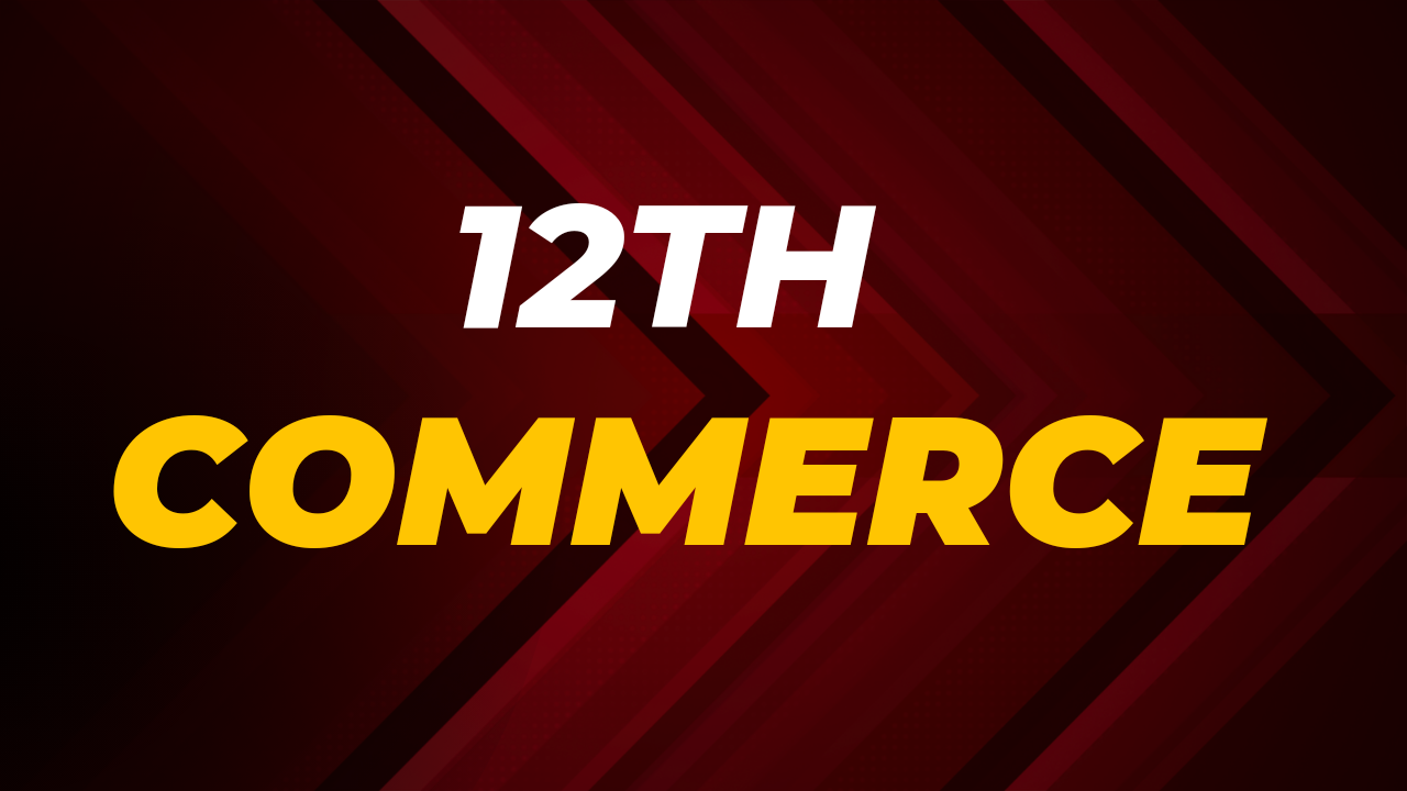 Class 12th/Commerce